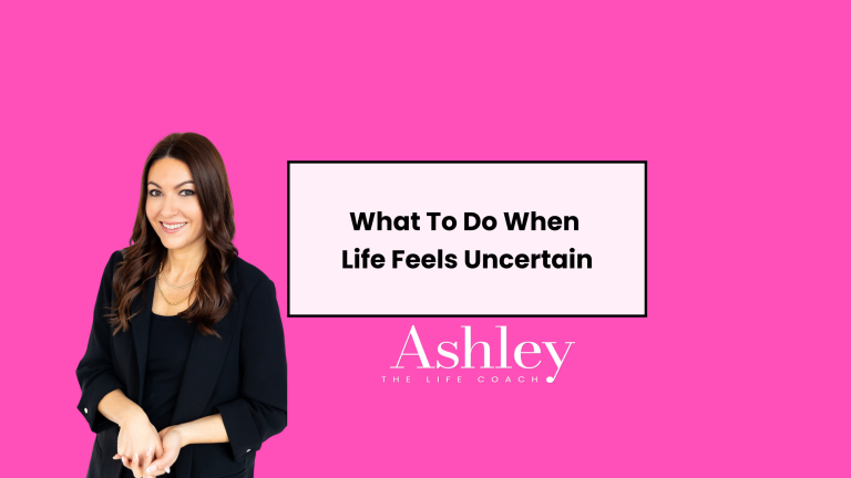 What To Do When Life Feels Uncertain | Dallas Life Coach